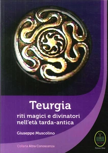 Teurgia. Riti magici e divinatori nell'età tarda-antica - Muscolino Giuseppe - Imagen 1 de 1