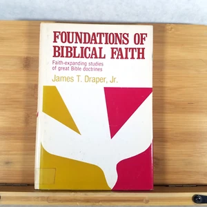 Foundations of Biblical Faith - Hardcover by James T. Draper Jr. - Picture 1 of 12