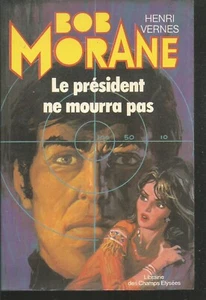 Bob Morane. Le président ne mourra pas. Henri VERNES. 1979 X5 - Imagen 1 de 1