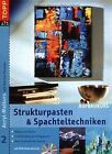 Strukturpasten & Spachteltechniken. Acryl-Malkurs... | Buch | Zustand akzeptabel