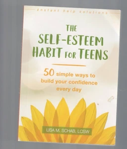 THE SELF ESTEEM HABIT FOR TEENS , BUILD YOUR CONFIDENCE by LISA M SCHAB - Picture 1 of 1