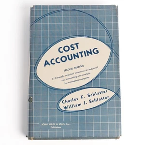Cost Accounting Charles F Schlatter 1957 Vintage Hardcover - Foto 1 di 7