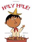 Holy Mole!: A Folktale From Mexico By Mcalister, Caroline; Czernecki, Stefan