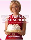 Mich Turner's Cake School by Mich Turner Tuition from the Master Cake Maker NEW 