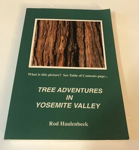 Tree Adventures in Yosemite Valley by Rod Haulenbeek, 1994 PB Wide-Eyed Pubs. - Picture 1 of 13