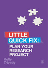 Kelly Trivedy Plan Your Research Project (Paperback) Little Quick Fix