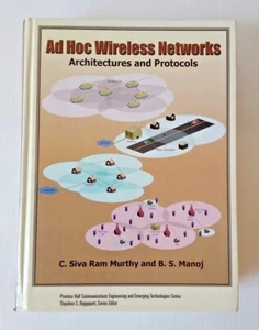 Ad Hoc Wireless Networks Architectures and Protocols By Murthy and Manoj - Picture 1 of 12