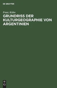 Franz Kühn Grundriß Der Kulturgeographie Von Argentinien (Hardback) - Picture 1 of 1