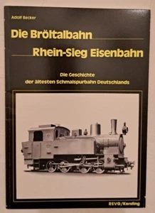 Die Bröltalbahn   Rhein - Sieg Eisenbahn    Adolf BECKER, Kersting Verlag 1988 - Bild 1 von 8