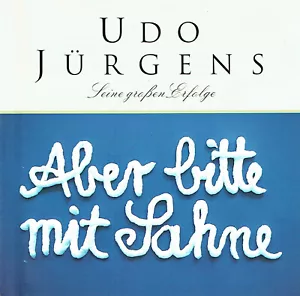 (CD) Udo Jürgens - Aber Bitte Mit Sahne - Ich War Noch Niemals In New York, u.a. - Bild 1 von 2