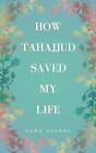 How Tahajjud Saved My Life By Saba Jaleel Paperback Book
