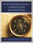 The Strategic Management of Health Care Organizations Hardcover P