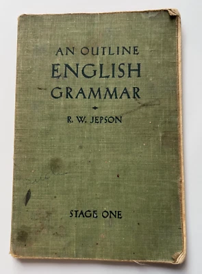 An Outline English Grammar, Stage One by R. W. Jepson 1938 - Image 1 of 4