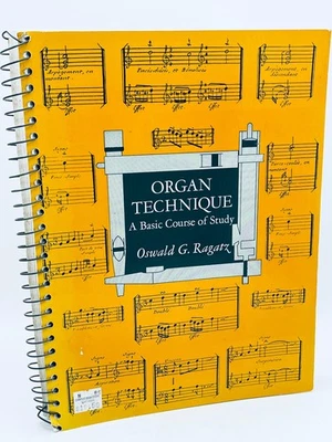 Organ Technique A Basic Course of Study - Oswald Ragatz 1979 Indiana Univ Press - Image 1 of 4