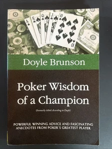 Poker Wisdom of a Champion by Doyle Brunson (2003, Trade Paperback) - Foto 1 di 15