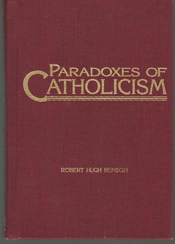 Paradoxes of Catholicism by Robert Hugh Benson (2001, Hardcover) - Image 1 of 1