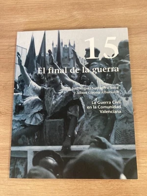 El final de la guerra civil José Miguel Santacreu Soler, Albert Girona Albuixech - Imagen 1 de 4