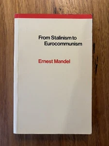 From Stalinism to Eurocommunism By Ernest Mandel Bitter Fruits Of Socialism… - Picture 1 of 5