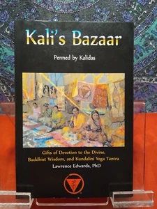 Kali's Bazaar Penned by Kalidas, Lawrence Edwards Devotional Poems Tantra Yoga - Picture 1 of 6