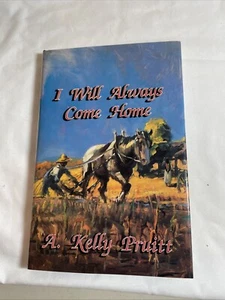 I will always come home a. Kelly Pruitt signed by author 1999. Published 1997. - Picture 1 of 7