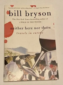 Neither Here Nor There : Travels in Europe by Bill Bryson (2001, Paperback) - Bild 1 von 6