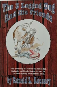 The Three Legged Dog and His Friends by Roussey, Ronald L. - Picture 1 of 1