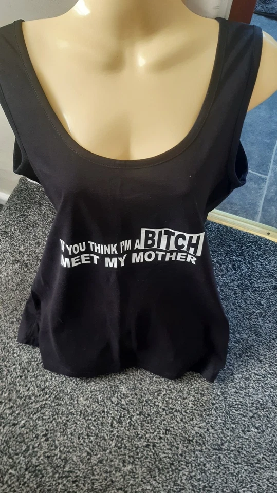 Black vest Top Rude Sweary Size XXL You think I'm a B*tch - Image 1 of 3
