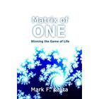 Matrix of ONE: Winning the Game of Life by Mark F Kalit - Paperback NEW Mark F K