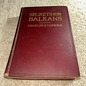 1921 SECRETS OF THE BALKANS, CHARLES J. VOPICKA signiert vom Autor - Bild 1 von 24