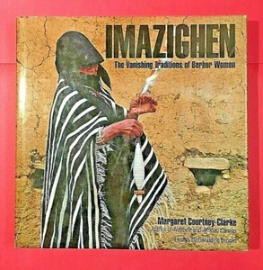 IMAZIGHEN: The Vanishing Traditions of Berber Women by Margaret Courtney-Clark - Picture 1 of 10