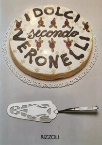 I DOLCI SECONDO VERONELLI Rizzoli BENEDETTA CHIARA e LUCIA VERONELLI - Picture 1 of 1