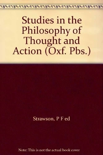 STUDIES IN THE PHILOSOPHY OF THOUGHT AND ACTION (OXF. By P F Strawson - Image 1 of 1