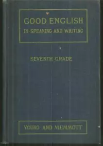 Good English in Speaking and Writing Seventh Grade 1926 Vintage School Book - Picture 1 of 1