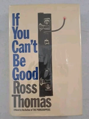 RARE 1973 1st Edition HCDJ-If You Can't Be Good-Ross Thomas-Suspense  — 第 1/4 张图片