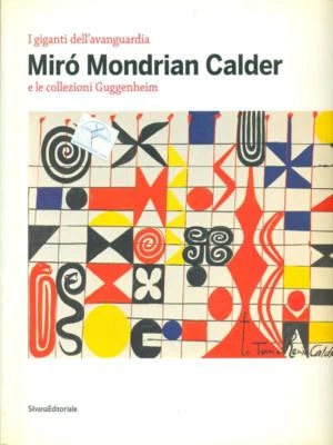 MIRO' MONDRIAN CALDER E LE COLLEZIONI GUGGENHEIM BARBERO L. M. - Immagine 1 di 2