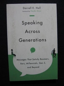 Speaking Across Generations Messages That Satisfy Boomers, Xers, Millennials, - Picture 1 of 4