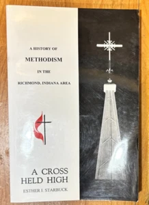A Cross Held High - A History of Methodism in the Richmond Indiana Area - Picture 1 of 4