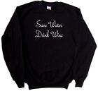 Save Water Drink Wine Funny Sweatshirt