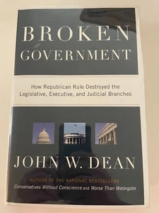 John W Dean: Broken Government, signed 1st HB w/DJ - Picture 1 of 10