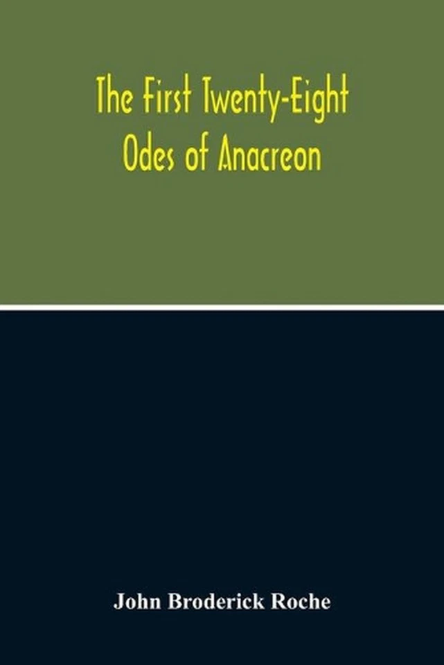 The First Twenty-Eight Odes Of Anacreon. In Greek And In English; And In Both La - image 1 of 1
