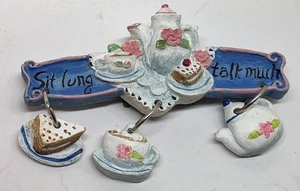 Vintage Magnet Tee & Dessert "Sit Long Talk Much" 3,5" - Bild 1 von 7