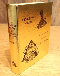 A History of Schools in Iron County 1851-1970/ Pratt M.Bethers - Picture 1 of 2