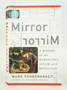 Mirror Mirror - A History of the Human Love Affair With Reflection (FIRST EDIT.. - Picture 1 of 1