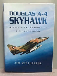 Douglas A-4 Skyhawk: Attack and Close-Support Fighter Bomber (Pen and Sword) NEW - Imagen 1 de 2