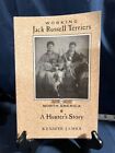 “Working Jack Russell Terriers in North America A Hunter’s Story” Kenneth James