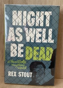 MIGHT AS WELL BE DEAD By Rex Stout  Nero Wolf series Hardcover ( 1956) - Picture 1 of 8