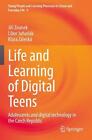 Life and Learning of Digital Teens: Adolescents and digital technology in the Cz