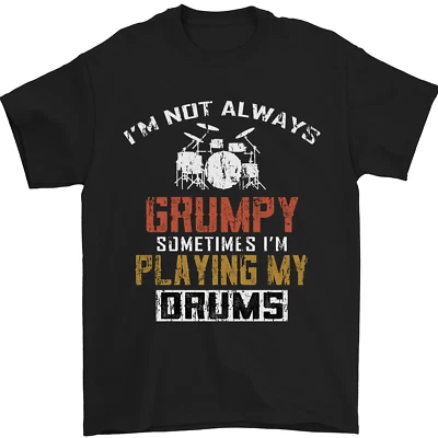 Im Non Always Grumpy Batteria Batterista Divertente T-Shirt 100% Cotone - Immagine 1 di 4