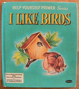 Vintage Whitman Help Yourself Primer Series Book  ~ I LIKE BIRDS ~ Great! - Imagen 1 de 17