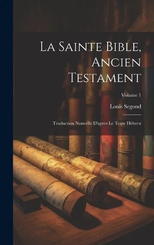 Louis Segond La Sainte Bible, Ancien Testament (Relié) - Photo 1/1